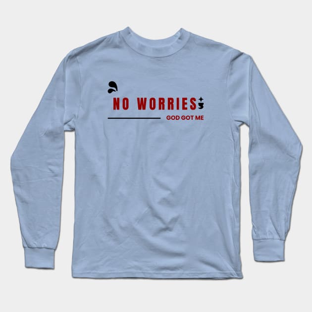 No Worries God Got Me Long Sleeve T-Shirt by All Things Gospel